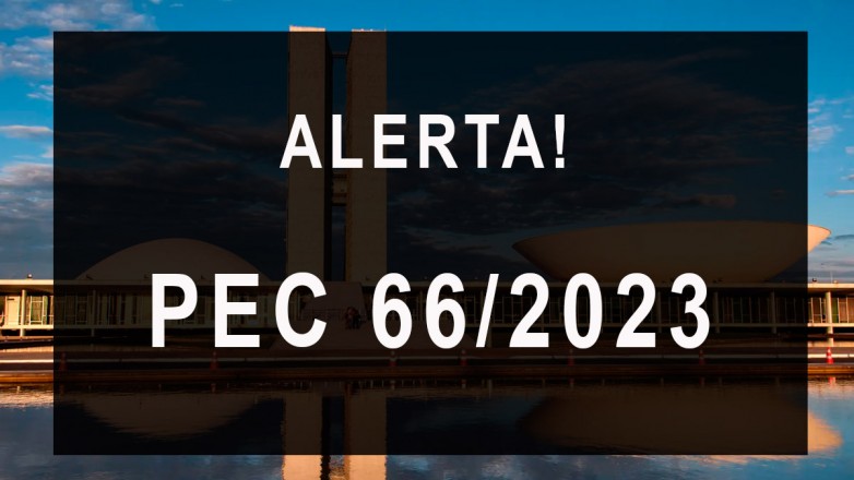 PEC 66/2023: mais uma ameaça à Previdência dos Servidores Públicos